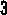 3